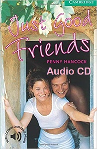 Cambridge English Readers Level 3 - Just Good Friends by Penny Hancock Audio CD Cambridge English Readers Level 3 - Just Good Friends by Penny Hancock Audio CD