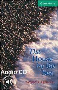 Cambridge English Readers Level 3 - The House By The Sea by Patricia Aspinall Audio CD Cambridge English Readers Level 3 - The House By The Sea by Patricia Aspinall Audio CD