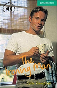 Cambridge English Readers Level 3 - The Ironing Man by Colin Campbell Cambridge English Readers Level 3 - The Ironing Man by Colin Campbell