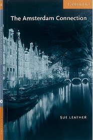 Cambridge English Readers Level 4 - The Amsterdam Connection by Sue Leather Cambridge English Readers Level 4 - The Amsterdam Connection by Sue Leather