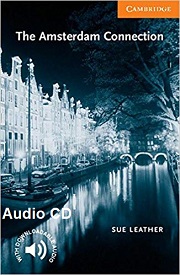 Cambridge English Readers Level 4 - The Amsterdam Connection by Sue Leather Audio CD Cambridge English Readers Level 4 - The Amsterdam Connection by Sue Leather Audio CD