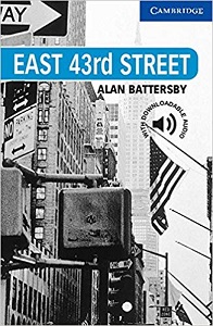 Cambridge English Readers Level 5 - East 43rd Street by Alan Battersby Cambridge English Readers Level 5 - East 43rd Street by Alan Battersby