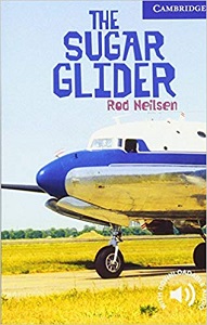 Cambridge English Readers Level 5 - The Sugar Glider by Rod Neilsen Cambridge English Readers Level 5 - The Sugar Glider by Rod Neilsen