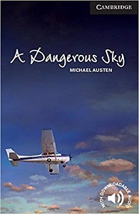 Cambridge English Readers Level 6 - A Dangerous Sky by Michael Austen Cambridge English Readers Level 6 - A Dangerous Sky by Michael Austen