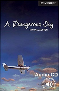 Cambridge English Readers Level 6 - A Dangerous Sky by Michael Austen Audio CDs Cambridge English Readers Level 6 - A Dangerous Sky by Michael Austen Audio CDs