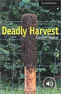 Cambridge English Readers Level 6 - Deadly Harvest by Carolyn Walker Cambridge English Readers Level 6 - Deadly Harvest by Carolyn Walker