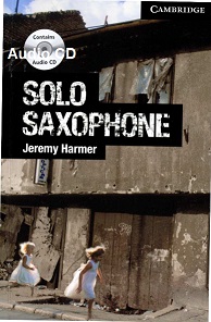 Cambridge English Readers Level 6 - Solo Saxophone by Jeremy Harmer Audio CDs Cambridge English Readers Level 6 - Solo Saxophone by Jeremy Harmer Audio CDs