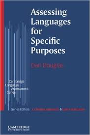 CAMBRIDGE Assessing Languages for Specific Purposes by Dan Douglas-The Cambridge Language Assessment Series CAMBRIDGE Assessing Languages for Specific Purposes by Dan Douglas-The Cambridge Language Assessment Series