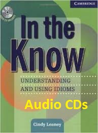 In the Know Understanding and Using Idioms Audio CD In the Know Understanding and Using Idioms Audio CD