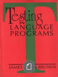 Testing in Language Programs by J D Brown Testing in Language Programs by J D Brown
