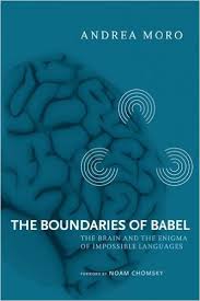 The Boundaries of Babel The Brain and the Enigma of Impossible Languages - Current Studies in Linguistics The Boundaries of Babel The Brain and the Enigma of Impossible Languages - Current Studies in Linguistics