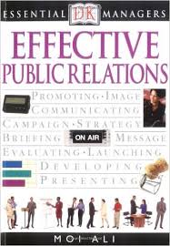 Effective Public Relations - DK Essential Managers Effective Public Relations - DK Essential Managers