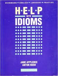 Help with Idioms - Heinemann English Language Practice Series