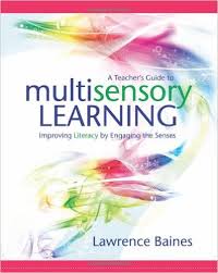 A Teachers Guide to Multisensory Learning Improving Literacy by Engaging the Senses by Lawrence Baines