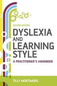 Dyslexia and Learning Style 2nd edition by Tilly Mortimore Dyslexia and Learning Style 2nd edition by Tilly Mortimore