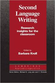 Second Language Writing Research Insights for the Classroom- The Cambridge Applied Linguistics Series Second Language Writing Research Insights for the Classroom- The Cambridge Applied Linguistics Series