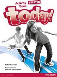 Today! Starter Activity Book Today! Starter Activity Book