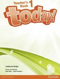 Today! 1 Teacher Book Today! 1 Teacher Book
