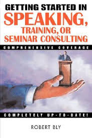 Getting Started in Speaking Training or Seminar Consulting Getting Started in Speaking Training or Seminar Consulting
