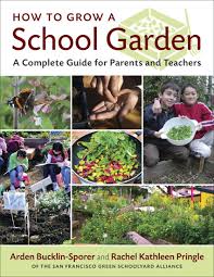How to Grow a School Garden - A Complete Guide for Parents and Teachers How to Grow a School Garden - A Complete Guide for Parents and Teachers