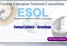 Further Education National Consortium ESOL - Formal Letters Greetings (Skills for Life ESOL Extra Material) Further Education National Consortium ESOL - Formal Letters Greetings (Skills for Life ESOL Extra Material)