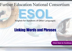 Further Education National Consortium ESOL Grammar - Linking Words Phrases (Skills for Life ESOL Extra Material) Further Education National Consortium ESOL Grammar - Linking Words Phrases (Skills for Life ESOL Extra Material)
