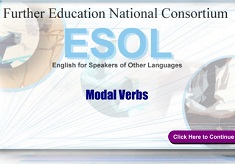 Further Education National Consortium ESOL Grammar - Modal Verbs (Skills for Life ESOL Extra Material) Further Education National Consortium ESOL Grammar - Modal Verbs (Skills for Life ESOL Extra Material)