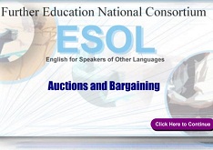 Further Education National Consortium ESOL Using English - Auctions and Bargaining (Skills for Life ESOL Extra Material) Further Education National Consortium ESOL Using English - Auctions and Bargaining (Skills for Life ESOL Extra Material)