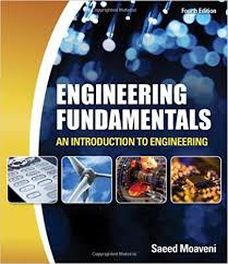 Engineering Fundamentals An Introduction to Engineering 4th Edition by Saeed Moaveni Engineering Fundamentals An Introduction to Engineering 4th Edition by Saeed Moaveni
