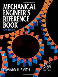 Mechanical Engineers Reference Book 12th Edition by E H Smith Mechanical Engineers Reference Book 12th Edition by E H Smith