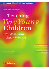 RICHMOND Teaching Very Young Children - Preschool and Early primary RICHMOND Teaching Very Young Children - Preschool and Early primary
