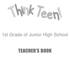 Think Teen 1st Grade Of Junior High School Beginners Teachers Book Think Teen 1st Grade Of Junior High School Beginners Teachers Book