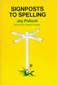 Signposts to Spelling by Joy Pollock Signposts to Spelling by Joy Pollock