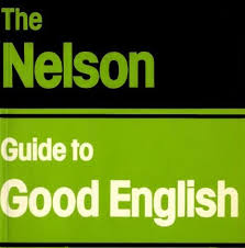 The Nelson Guide to Good English