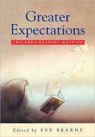 Greater Expectations Children Reading Writing by Eve Bearne Greater Expectations Children Reading Writing by Eve Bearne