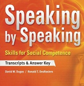 Speaking by Speaking Skills for Social Competence Transcripts and Answer Key Speaking by Speaking Skills for Social Competence Transcripts and Answer Key
