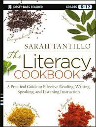 The Literacy Cookbook Grade K-12 by Sarah Tantillo The Literacy Cookbook Grade K-12 by Sarah Tantillo