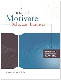 How to Motivate Reluctant Learners - Mastering the Principles of Great Teaching Series