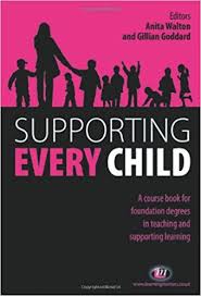 Supporting Every Child by Anita Walton and Gillian Goddard Supporting Every Child by Anita Walton and Gillian Goddard