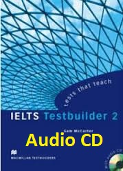 Macmillan IELTS Testbuilder 2 - Tests that Teach (Audio) Macmillan IELTS Testbuilder 2 - Tests that Teach (Audio)