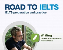 Road to IELTS - IELTS Preparation and Practice Writing General Training Module Practice Test 2 Road to IELTS - IELTS Preparation and Practice Writing General Training Module Practice Test 2