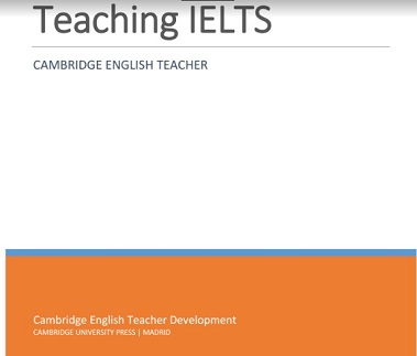 Teaching IELTS - Cambridge English Teacher Teaching IELTS - Cambridge English Teacher