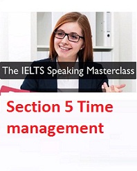 Get 7-9 in IELTS Speaking Masterclass - Section 5 Time management