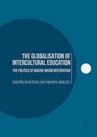 The Globalisation of Intercultural Education by Christina Hajisoteriou and Panayiotis Angelides
