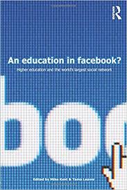 An Education in Facebook Higher Education and the Worlds Largest Social Network