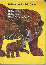 Eric Carle - Baby Bear Baby Bear What Do You See