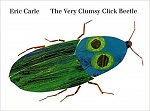 Eric Carle - Very Clumsy Click Beetle