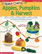 SCHOLASTIC Quick Crafts Apples Pumpkins and Harvest