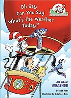The Cat in the Hats Learning Library - Oh Say Can You Say Whats the Weather Today All About Weather