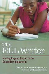The ELL Writer Moving Beyond Basics in the Secondary Classroom by Christina Ortmeier Hooper - Language and Literacy Series